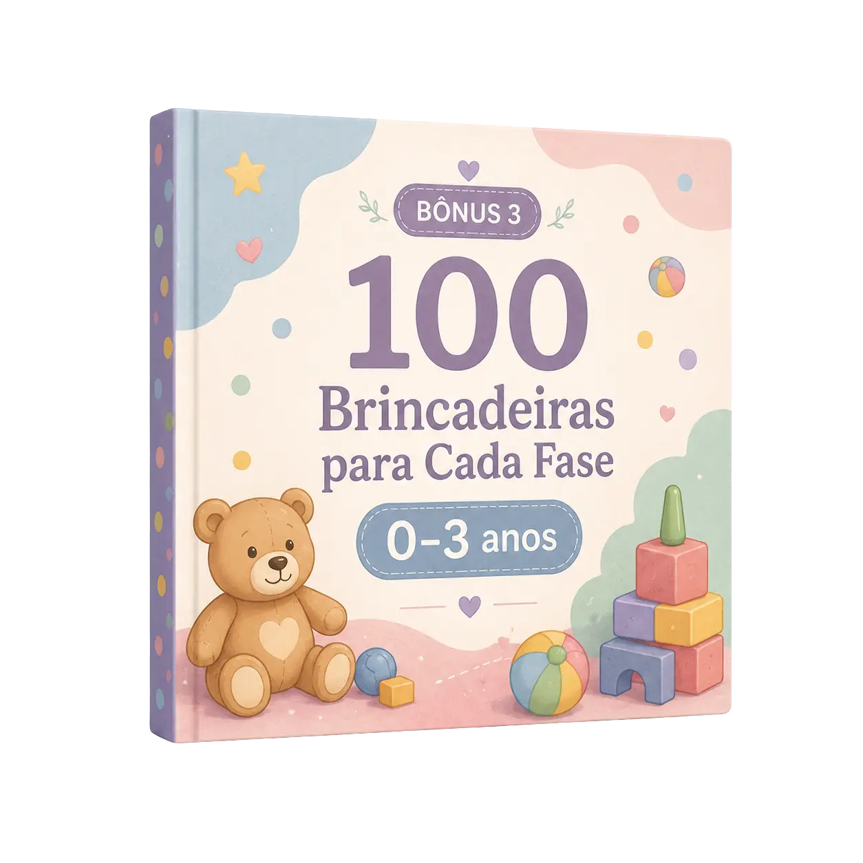 Bônus 3: 100 Brincadeiras para Cada Fase